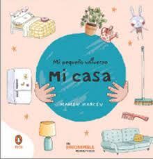 MI CASA (MI PEQUEÑO UNIVERSO. PEQUEÑAS MANITAS)