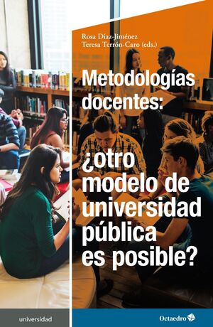 METODOLOGÍAS DOCENTES OTRO MODELO DE UNIVERSIDAD PÚBLICA ES POSIBLE