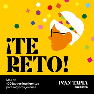 TE RETO MAS DE 100 JUEGOS INTELIGENTES PARA MAYORES JOVENES