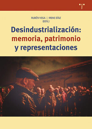 DESINDUSTRIALIZACION MEMORIA PATRIMONIO Y REPRESEN