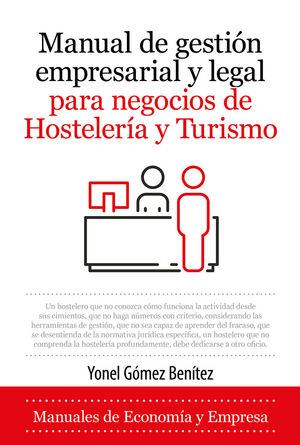 MANUAL DE GESTION EMPRESARIAL Y LEGAL PARA NEGOCIOS DE HOSTELERIA Y TURISMO