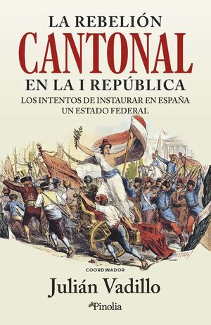 LA REBELIÓN CANTONAL EN LA I REPÚBLICA