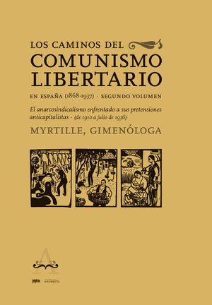 LOS CAMINOS DEL COMUNISMO LIBERTARIO EN ESPAÑA 1868-1937 SEGUNDO VOLUMEN