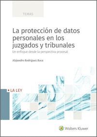 LA PROTECCION DE DATOS PERSONALES EN LOS JUZGADOS Y TRIBUNALES