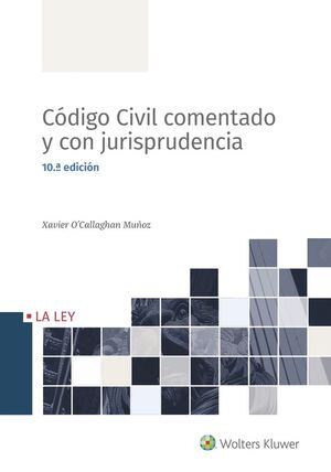 CODIGO CIVIL COMENTADO Y CON JURISPRUDENCIA 10ª EDICION