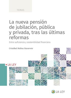 LA NUEVA PENSIÓN DE JUBILACIÓN PÚBLICA Y PRIVADA TRAS LAS ÚLTIMAS REFORMAS