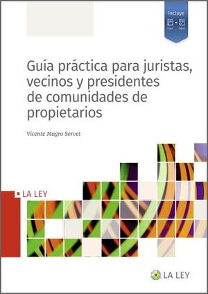 GUÍA PRÁCTICA PARA JURISTAS VECINOS Y PRESIDENTES DE COMUNIDADES DE PROPIETARIOS