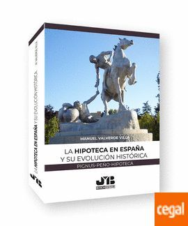 LA HIPOTECA EN ESPAÑA Y SU EVOLUCIÓN HISTÓRICA