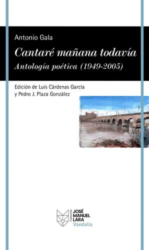 CANTARÉ MAÑANA TODAVÍA ANTOLOGÍA POÉTICA 1949-2005
