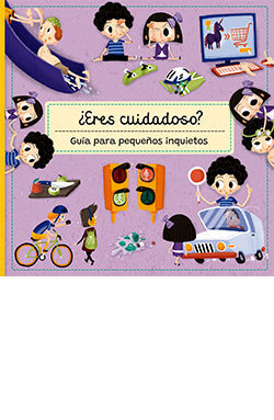 ERES CUIDADOSO GUIA PARA PEQUEÑOS INQUIETOS