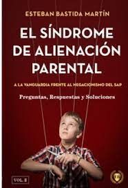 EL SÍNDROME DE ALIENACIÓN PARENTAL VOLUMEN II