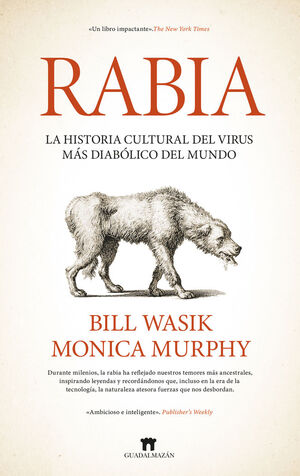 RABIA LA HISTORIA CULTURAL DEL VIRUS MÁS DIABÓLICO DEL MUNDO