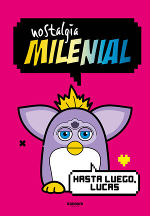 NOSTALGIA MILENIAL HASTA LUEGO LUCAS