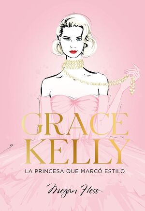 GRACE KELLY. LA PRINCESA QUE MARCO ESTILO