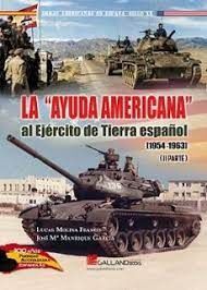 LA AYUDA AMERICANA AL EJERCITO DE TIERRA ESPAÑOL 1954-1963 II PARTE