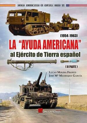 LA AYUDA AMERICANA AL EJERCITO DE TIERRA ESPAÑOL 1954-1963 III PARTE