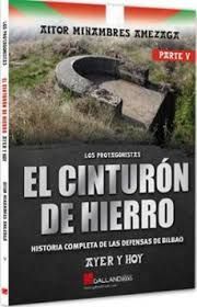 EL CINTURÓN DE HIERRO AYER Y HOY PARTE V