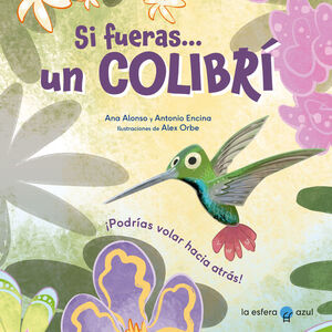 SI FUERAS UN COLIBRÍ