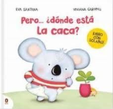 PERO DÓNDE ESTÁ LA CACA