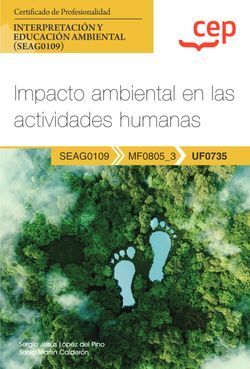 MANUAL. IMPACTO AMBIENTAL EN LAS ACTIVIDADES HUMANAS (UF0735). CERTIFICADOS DE P