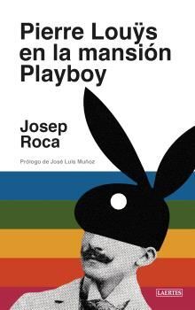PIERRE LOUYS EN LA MANSIÓN PLAYBOY