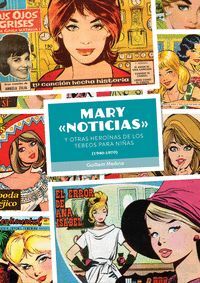 MARY NOTICIAS Y OTRAS HEROINAS DE LOS TEBEOS PARA NIÑAS 1940-1970