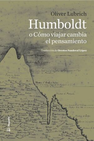 HUMBOLDT O CÓMO VIAJAR CAMBIA EL PENSAMIENTO