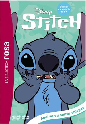 STITCH 5 AQUÍ VAN A SALTAR CHISPAS