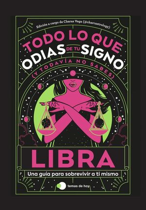 LIBRA TODO LO QUE ODIAS DE TU SIGNO Y TODAVÍA NO SABES
