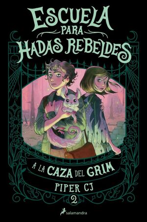 ESCUELA PARA HADAS REBELDES 2 A LA CAZA DEL GRIM