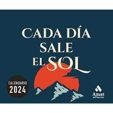 CADA DÍA SALE EL SOL CALENDARIO 2024