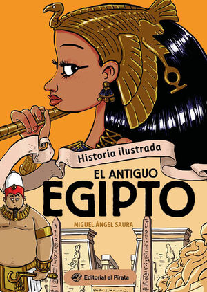 EL ANTIGUO EGIPTO HISTORIA ILUSTRADA