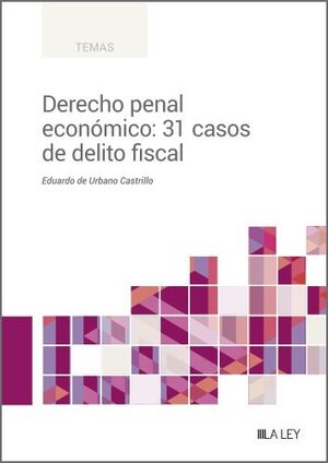 DERECHO PENAL ECONÓMICO 31 CASOS DE DELITO FISCAL