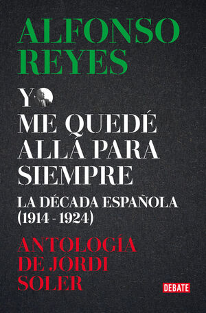 YO ME QUEDÉ ALLÁ PARA SIEMPRE LA DÉCADA ESPAÑOLA 1914-1924