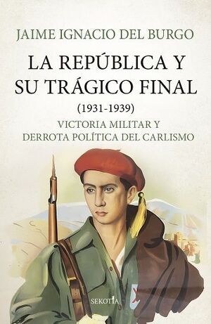 LA REPÚBLICA Y SU TRÁGICO FINAL 1931-1939