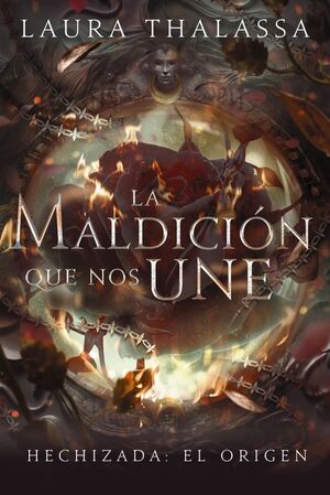 LA MALDICIÓN QUE NOS UNE HECHIZADA EL ORIGEN