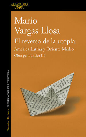 OBRA PERIODÍSTICA III EL REVERSO DE LA UTOPÍA AMÉRICA LATINA Y ORIENTE MEDIO