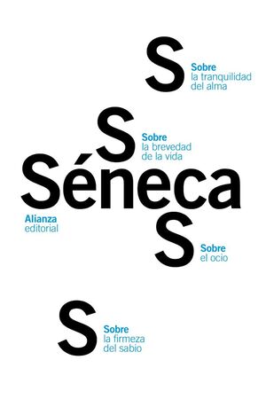 SOBRE LA FIRMEZA DEL SABIO / SOBRE EL OCIO / SOBRE LA TRANQUILIDAD DEL ALMA / SOBRE LA BREVEDAD DE LA VIDA