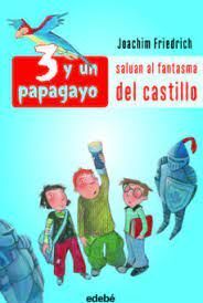3 Y UN PAPAGAYO SALVAN AL FANTASMA DEL CASTILLO