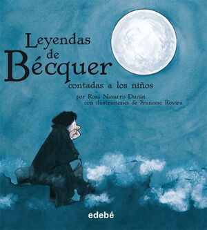 LAS LEYENDAS DE BÉCQUER CONTADAS A LOS NIÑOS