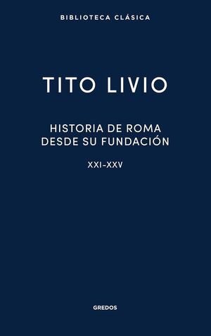 HISTORIA DE ROMA DESDE SU FUNDACIÓN XXI-XXV