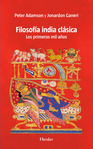 FILOSOFÍA INDIA CLÁSICA LOS PRIMEROS MIL AÑOS