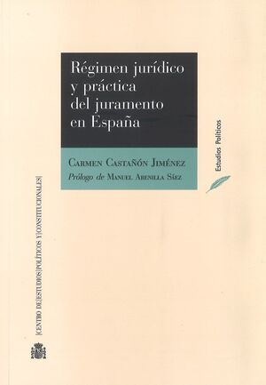 RÉGIMEN JURÍDICO Y PRÁCTICA DEL JURAMENTO EN ESPAÑA