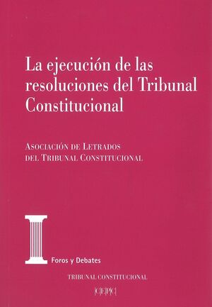 LA EJECUCIÓN DE LAS RESOLUCIONES DEL TRIBUNAL CONSTITUCIONAL