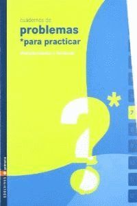 CUADERNO 7 (PROBLEMAS PARA PRACTICAR MATEMATICAS) PRIMARIA