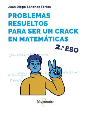 PROBLEMAS RESUELTOS PARA SER UN CRACK EN MATEMÁTICAS 2º ESO