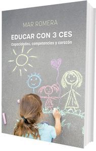 EDUCAR CON 3 CES CAPACIDADES COMPETENCIAS Y CORAZÓN