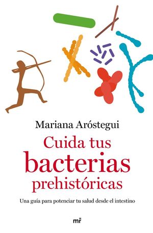 CUIDA TUS BACTERIAS PREHISTÓRICAS