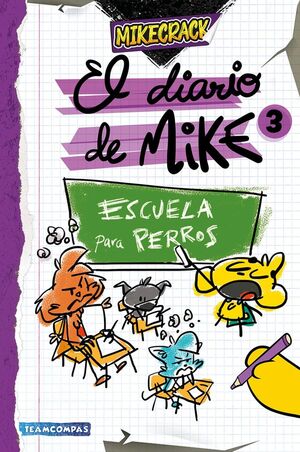 EL DIARIO DE MIKE 3 ESCUELA PARA PERROS