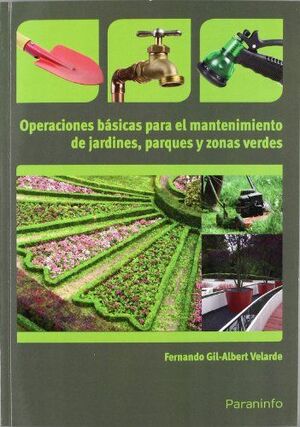 OPERACIONES BÁSICAS PARA EL MANTENIMIENTO DE JARDINES PARQUES Y ZONAS VERDES